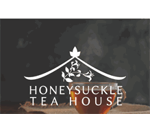 Tablet Screenshot of honeysuckleteahouse.com
